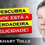 A Verdade Sobre a Felicidade Por Que Não Está nos Outros – Eckhart Tolle