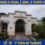 EP.18 – 1ª Volta Taubaté
