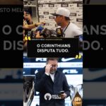 AUGUSTO MELO: “O CORINTHIANS DISPUTA TUDO”