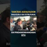 Tarcísio ASFALTOU de novo, agora em Pindamonhangaba!