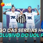 TAUBATÉ X SANTOS É EXCLUSIVO DO UOL PLAY! VEJA O JOGO DAS SEREIAS DA VILA PELO PAULISTÃO FEMININO