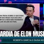 Elon Musk fala grosso para o Brasil, mas pia fino para a Índia
