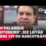 Eleições: Evandro Leitão chama CPI do Narcotráfico, em 2018 na ALECE, de “palanque eleitoreiro”
