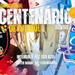 Final Campeonato Centenário de Futebol   07/09/24