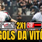 GOLS DO TIMÃO! CORINTHIANS 2X1 FLAMENGO – RODADA 25 DO CAMPEONATO BRASILEIRO