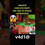 URGENTE CARIUCHA PARTE PRA CIMA DE RAQUEL SHERERAZADE