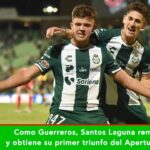 Como Guerreros, Santos Laguna remonta y obtiene su primer triunfo del Apertura 2024
